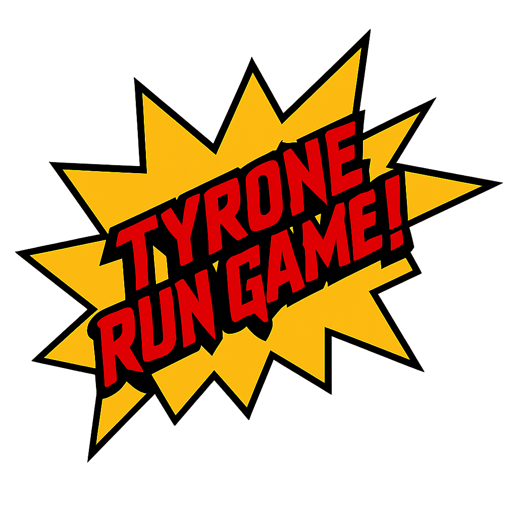 TYRONE RUN GAME!
